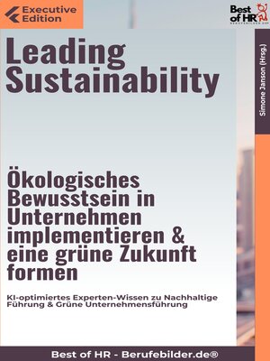 cover image of Leading Sustainability – Ökologisches Bewusstsein in Unternehmen implementieren & eine grüne Zukunft formen